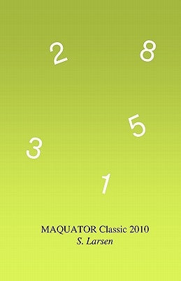 Maquator Classic 2010: - Number Puzzles to Think About by Larsen, S.