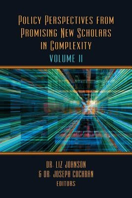 Policy Perspectives from Promising New Scholars in Complexity, Volume II by Cochran, Joseph