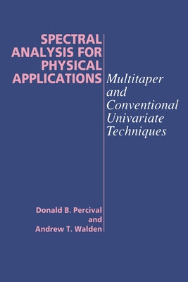 Spectral Analysis for Physical Applications by Percival, Donald B.