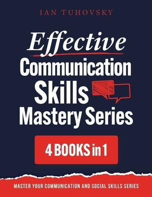 Effective Communication Skills Mastery Bible: 4 Books in 1 Boxset by Tuhovsky, Ian