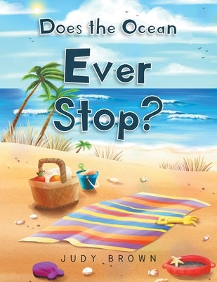 Does the Ocean Ever Stop? by Brown, Judy