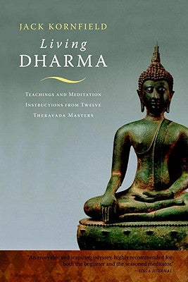 Living Dharma: Teachings and Meditation Instructions from Twelve Theravada Masters by Kornfield, Jack