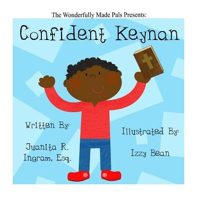 Wonderfully Made Pals Present: Confident Keynan by Ingram Esq, Juanita