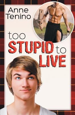 Too Stupid to Live by Tenino, Anne