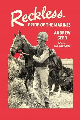 Reckless: Pride of the Marines by Geer, Andrew