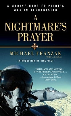 A Nightmare's Prayer: A Marine Harrier Pilot's War in Afghanistan by Franzak, Michael