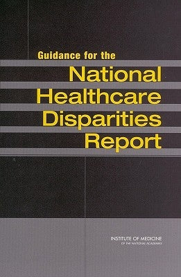 Guidance for the National Healthcare Disparities Report by Institute of Medicine