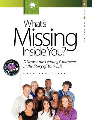 What's Missing Inside You? by Schlieker, Paul