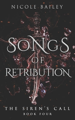 Songs of Retribution by Bailey, Nicole