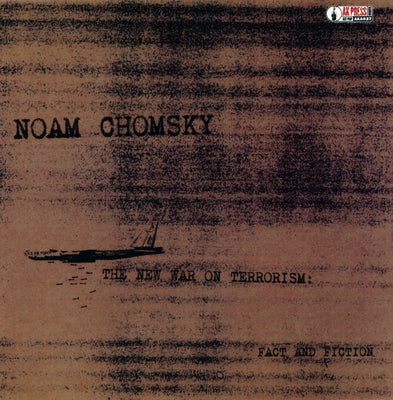 The New War on Terrorism: Fact and Fiction by Chomsky, Noam