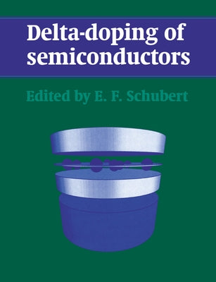 Delta-Doping of Semiconductors by Schubert, E. F.