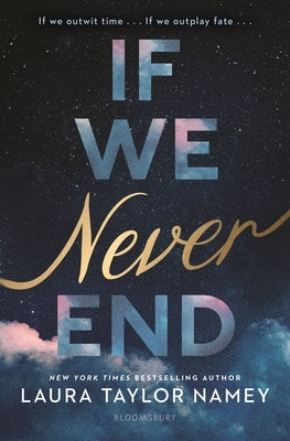 If We Never End: Deluxe Limited Edition by Namey, Laura Taylor