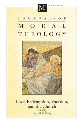 Journal of Moral Theology, Volume 4, Number 2 by McCarthy, David M.