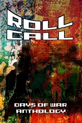 Roll Call; Days of War Anthology by Press, Skywing