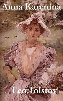 Anna Karenina by Tolstoy, Leo Nikolayevich