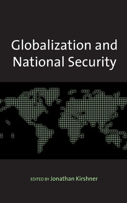 Globalization and National Security by Kirshner, Jonathan