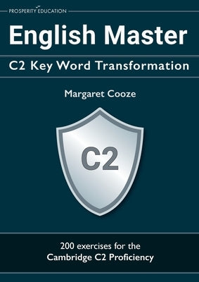 English Master C2 Key Word Transformation: 200 test questions with answer keys by Cooze, Margaret