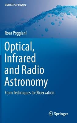 Optical, Infrared and Radio Astronomy: From Techniques to Observation by Poggiani, Rosa