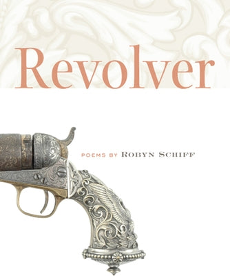Revolver by Schiff, Robyn