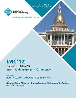 IMC 12 Proceedings of the ACM Internet Measurement Conference by IMC 12 Conference Committee