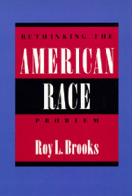 Rethinking the American Race Problem by Brooks, Roy L.