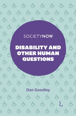 Disability and Other Human Questions by Goodley, Dan