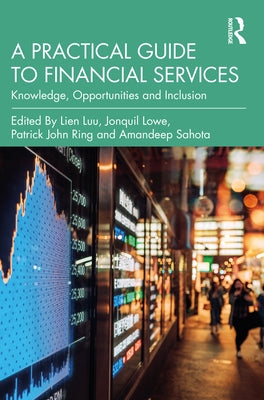 A Practical Guide to Financial Services: Knowledge, Opportunities and Inclusion by Luu, Lien