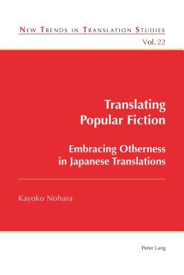 Translating Popular Fiction: Embracing Otherness in Japanese Translations by Díaz Cintas, Jorge