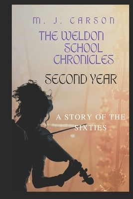 Second Year: The Weldon School Chronicles by Carson, M. J.