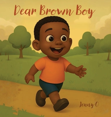 Dear Brown Boy by O, Jenny