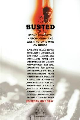 Busted: Stone Cowboys, Narco-Lords and Washington's War on Drugs by Gray, Mike