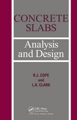 Concrete Slabs: Analysis and design by Clarke, L. a.