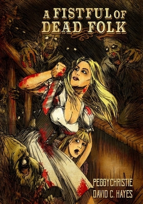 A Fistful of Dead Folk by Christie, Peggy