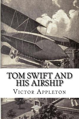 Tom Swift and his Airship by Appleton, Victor