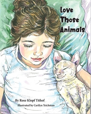 Love Those Animals by Tithof, Rose Klopf