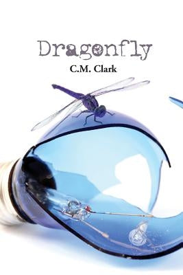 Dragonfly by Clark, C. M.