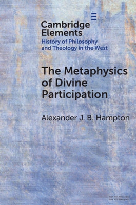 The Metaphysics of Divine Participation by Hampton, Alexander J. B.