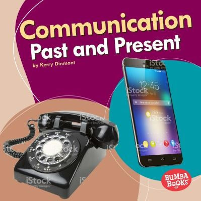 Communication Past and Present by Dinmont, Kerry