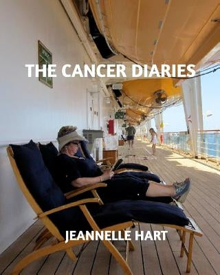 The Cancer Diaries by Hart, Jeannelle