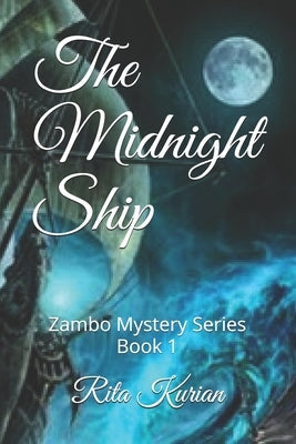 The Midnight Ship: Zambo Mystery Series Book 1 by Kurian, Rita F.