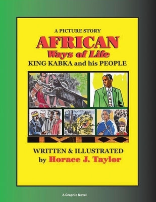 AFRICAN Ways of Life: KING KABKA and his PEOPLE A Picture Story by Taylor, Horace J.