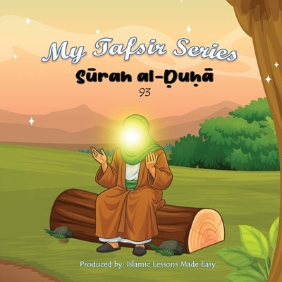 My Tafsir Series - Surah al-Duha by Ibrahim, Abbas