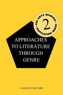 Approaches to Literature Through Genre by Van Vliet, Lucille