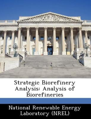 Strategic Biorefinery Analysis: Analysis of Biorefineries by National Renewable Energy Laboratory (Nr
