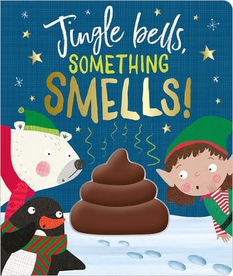 Jingle Bells, Something Smells! by Greening, Rosie