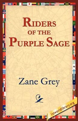The Riders of the Purple Sage by Grey, Zane