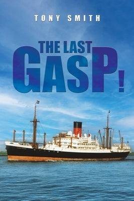 The Last Gasp! by Smith, Tony
