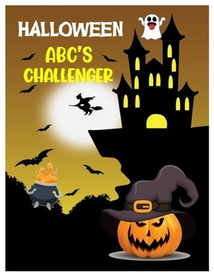 Halloween Abc's Challenger: I Spy Activity Learning Book for Toddlers and Preschoolers Ages 2-5- Alphabet A-Z Guessing Interactive Picture Game fo by Marvel, Marry