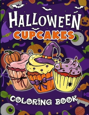 Halloween Cupcakes Coloring Book: Creepy-Cute Confections to Spark Imagination and Creativity by Netelia Bryena