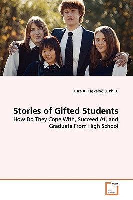 Stories of Gifted Students by Kaşkaloğlu, Esra A.